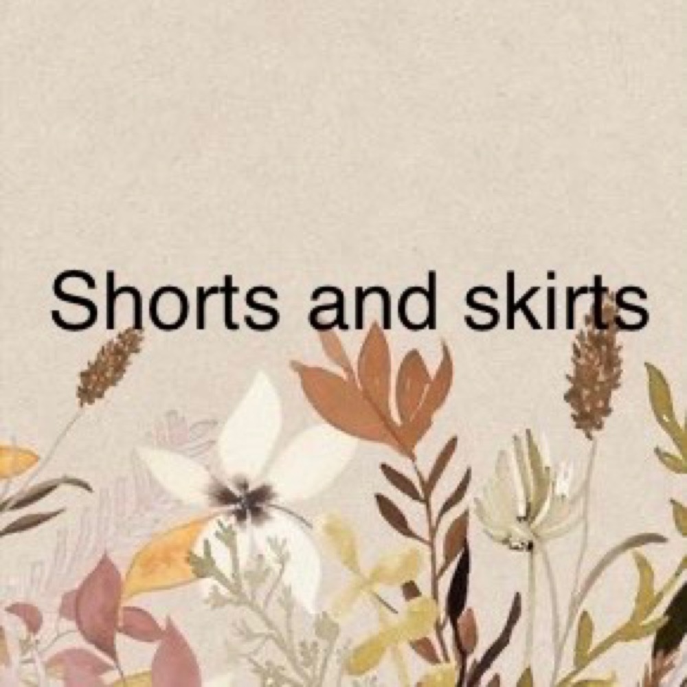 Shorts and skirts
